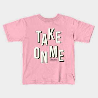 Take on me - Green Kids T-Shirt